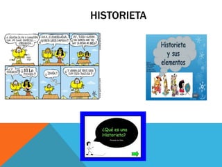 HISTORIETA
 