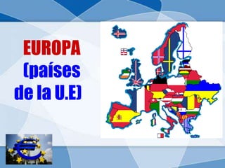 EUROPA
(países
de la U.E)
 