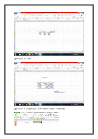 Operaciones con suma

Operaciones en una celda suma multiplicación división y combinadas

 