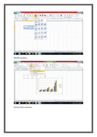 Modificar graficos

Eliminar filas y columnas

 