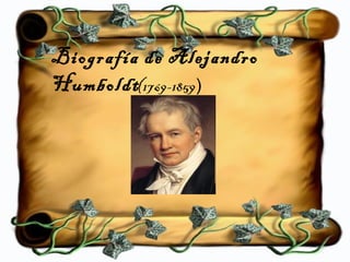 Biografía de Alejandro Humboldt (1769-1859 ) 