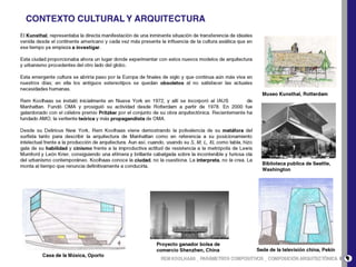 Fascinado por Nueva York, comienza a analizar el impacto de cultura metropolitana sobre la arquitectura y publica Delirious New York. A RetroactiveManifestofor Manhattan (1978).
