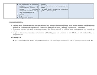  La conversación es instantánea
ordinaria con su
correspondientes opciones de
formato y emociones,
conversación de cámara...