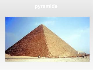 pyramide
 