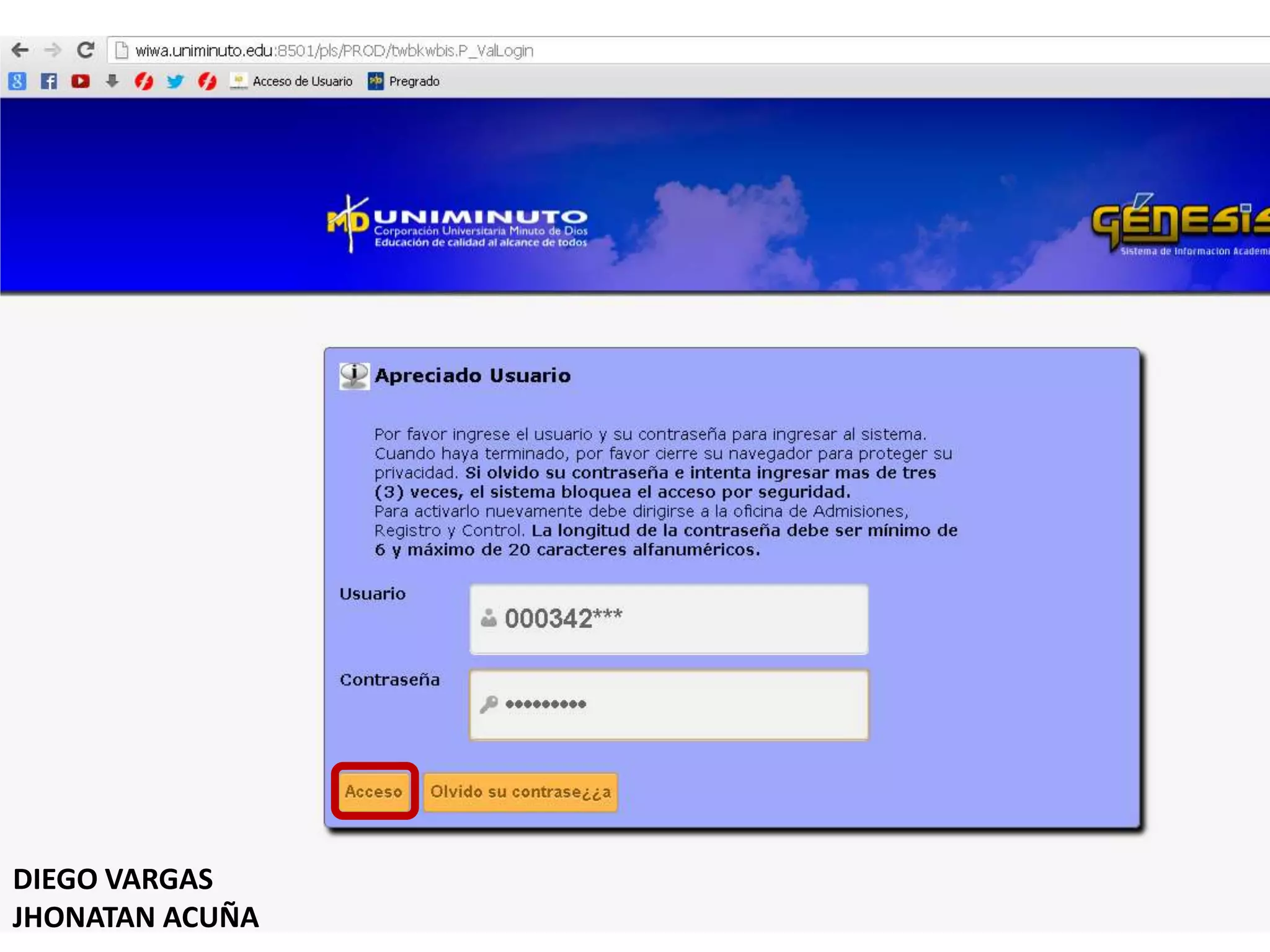 DIEGO VARGAS
JHONATAN ACUÑA
 