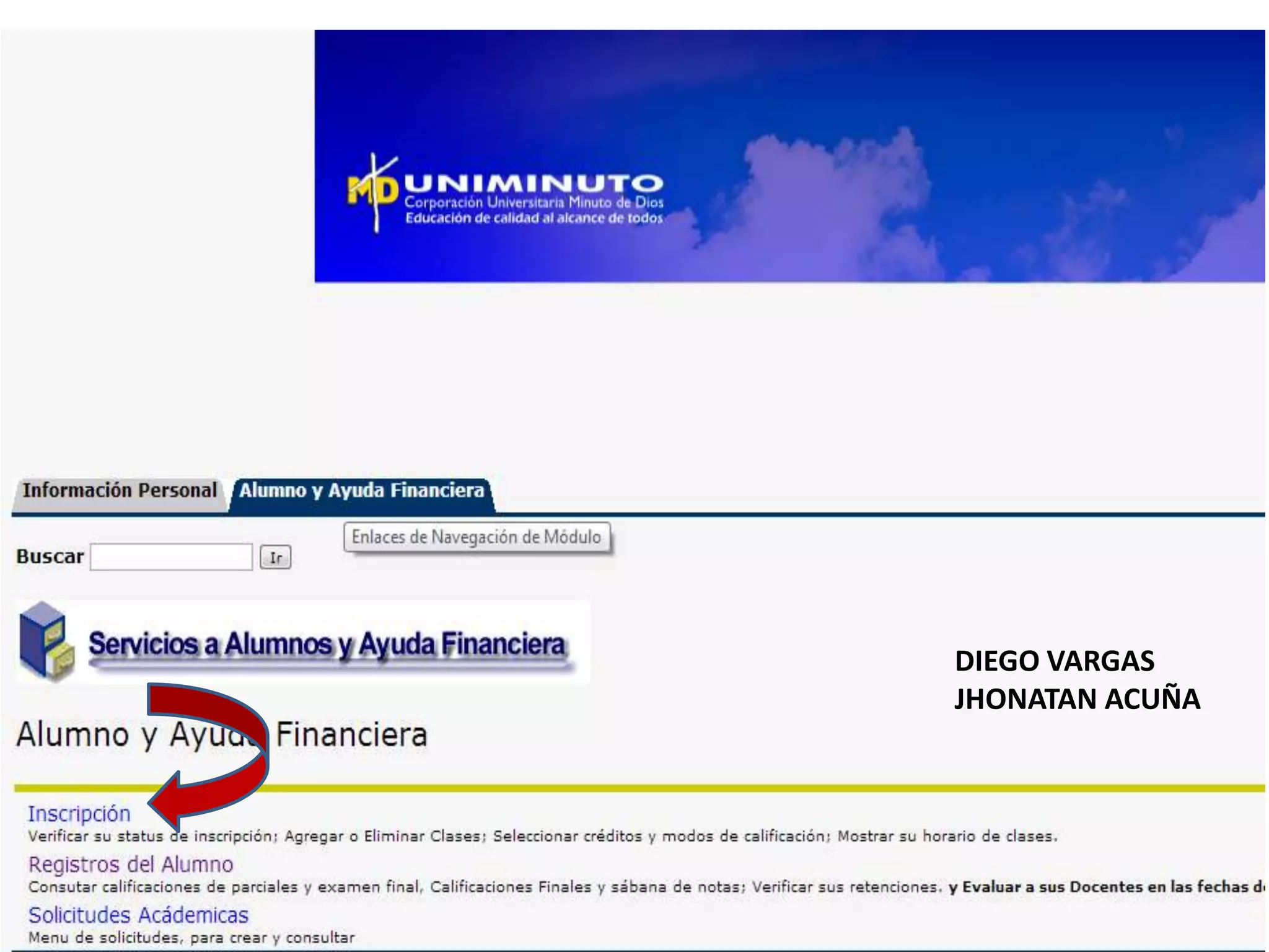 DIEGO VARGAS
JHONATAN ACUÑA
 