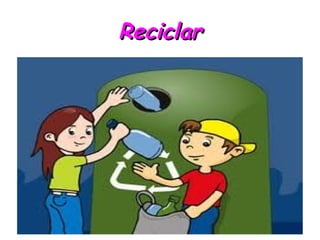 Reciclar 