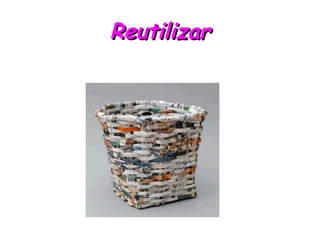 Reutilizar 