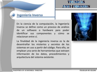 Técnicas anti-forensesClasificaciónDestrucción de la EvidenciaExisten dos niveles de destrucción de evidencia: Nivel Físico: A través de campos Magnéticos