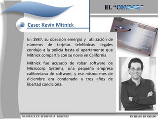 Caso:Kevin David mitnik,Alias “el condor”                     maestría en Auditoria  forense                                                                                     trabajo de grado