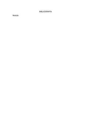BIBLIOGRAFÍA
Modulo
 