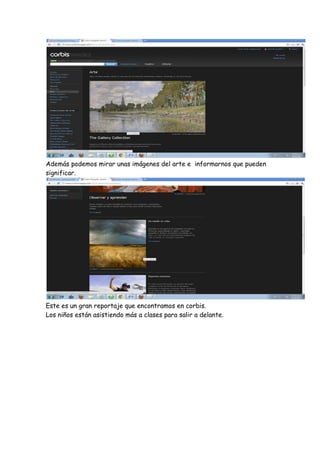 Además podemos mirar unas imágenes del arte e informarnos que pueden
significar.




Este es un gran reportaje que encontramos en corbis.
Los niños están asistiendo más a clases para salir a delante.
 