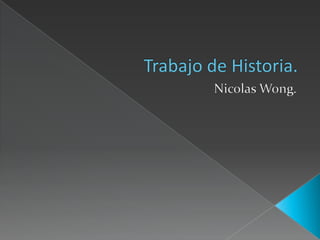 Trabajo de Historia. NicolasWong. 