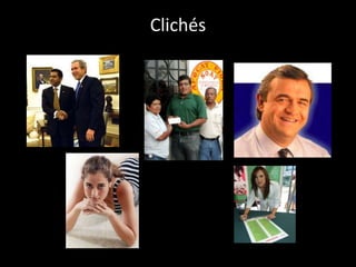 Clichés
 