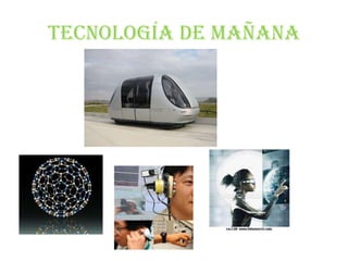 Tecnología de mañana