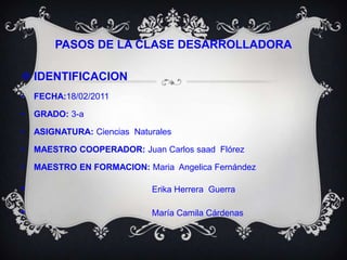 PASOS DE LA CLASE DESARROLLADORA IDENTIFICACION ,[object Object]