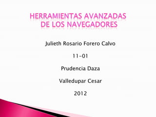 Julieth Rosario Forero Calvo

          11-01

      Prudencia Daza

     Valledupar Cesar

           2012
 