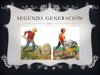 SEGUNDA GENERACIÓN
 