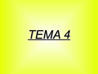 TEMA 4

 