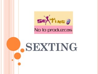 SEXTING
 