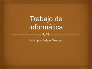 Echo por Felipe Méndez
 