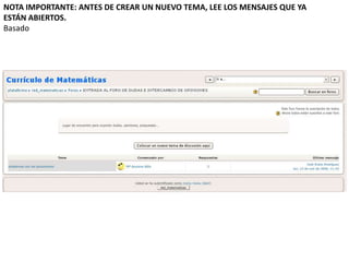 NOTA IMPORTANTE: ANTES DE CREAR UN NUEVO TEMA, LEE LOS MENSAJES QUE YA
ESTÁN ABIERTOS.
Basado
 