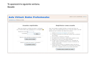 Te aparecerá la siguiente ventana.
Basado
 