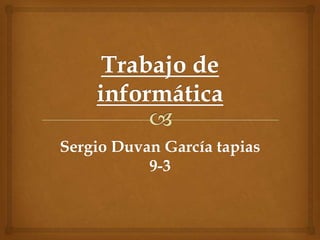 Sergio Duvan García tapias
9-3
 