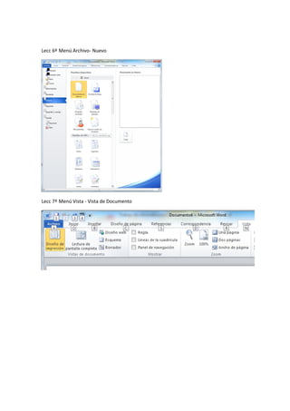 Lecc 6ª Menú Archivo- Nuevo

Lecc 7ª Menú Vista - Vista de Documento

 