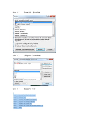 Lecc 14 ª

Ortografía y Gramática

Lecc 15 ª

Ortografía y Gramática 2

Lecc 16 ª

Selecionar Texto

 