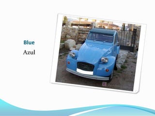 Blue
Azul
 