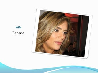 Wife

Esposa
 