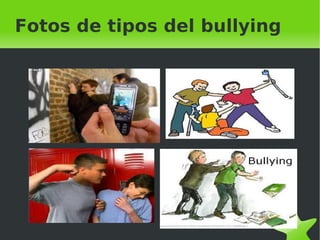 Fotos de tipos del bullying




               
 