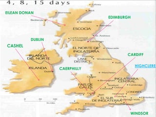 EILEAN DONAN

EDIMBURGH

DUBLIN

CASHEL
CARDIFF
CAERPHILLY

HIGHCLERE

WINDSOR

 
