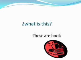 ¿what is this?

    These are book
 