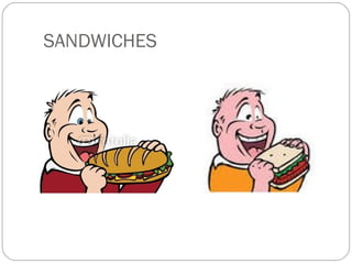 SANDWICHES
 