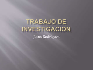 Jesus Rodriguez
 