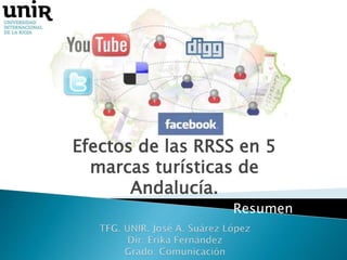 Efectos de las RRSS en 5
marcas turísticas de
Andalucía.
Resumen
 