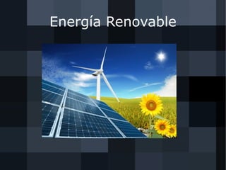 Energía Renovable 
 