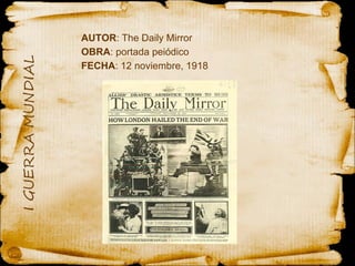AUTOR : The Daily Mirror OBRA : portada peiódico  FECHA : 12 noviembre, 1918 