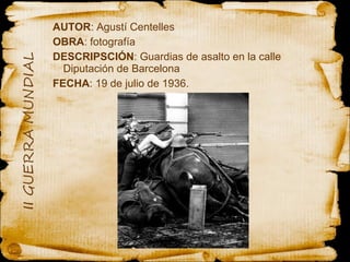 AUTOR : Agustí Centelles OBRA : fotografía  DESCRIPSCIÓN : Guardias de asalto en la calle Diputación de Barcelona FECHA : 19 de julio de 1936.  