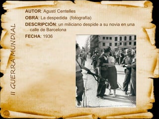 AUTOR : Agustí Centelles OBRA : La despedida  (fotografía) DESCRIPCIÓN : un miliciano despide a su novia en una calle de Barcelona  FECHA : 1936 