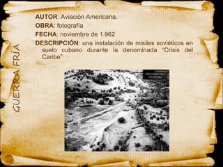 AUTOR : Aviación Americana,  OBRA : fotografía FECHA : noviembre de 1.962 DESCRIPCIÓN : una instalación de misiles soviéticos en suelo cubano durante la denominada “Crisis del Caribe”  