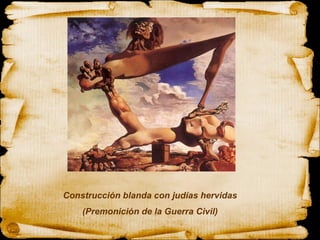 Construcción blanda con judías hervidas (Premonición de la Guerra Civil) 
