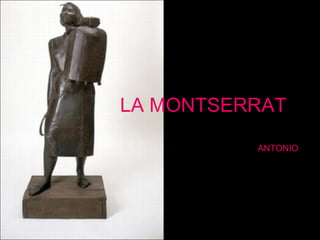 LA MONTSERRAT ANTONIO  
