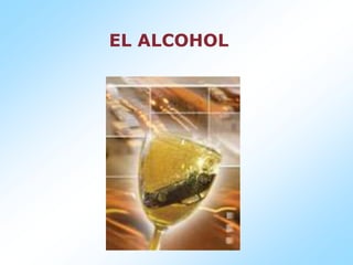 EL ALCOHOL  