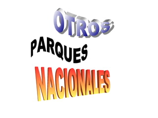 OTROS   PARQUES   NACIONALES 