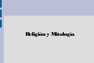 Religión y Mitología
 
