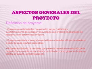 OBJETIVOSLos objetivos son los fines o propósitos hacia los cuales se deben dirigir los esfuerzos de un grupo humano.TIPOS DE OBJETIVOS Generales Son aquellos en donde se concreta la idea de realizar un proyecto siendo el fin al cual queremos llegar, esto toda la esencia de la cual se esta formulando toda una idea y plan de un proyecto. Específicos Se desarrollan a partir de los objetivos generales, de tal forma que existirá uno por cada aspecto concreto que sea necesario tratar para el desarrollo del objetivo general. Reglas para la fijación de objetivos: Claridad, Flexibilidad, Realismo, Coherencia, Motivación.Un aspecto importante que está relacionado con la formulación de los objetivos y que permite que se reafirme la necesidad de realizar un proyecto determinado es su JUSTIFICACIÓN.