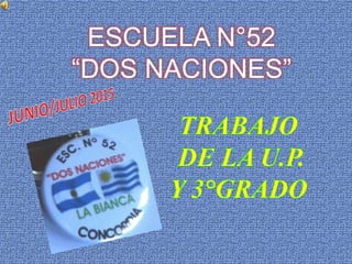 ESCUELA N°52
“DOS NACIONES”
 